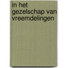 In het gezelschap van vreemdelingen