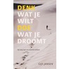 Denk wat je wilt, doe wat je droomt door Gijs Jansen