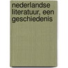 Nederlandse literatuur, een geschiedenis door Onbekend