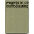 WEGWIJS IN DE LOONBELASTING