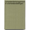 Competentiemanagement in overheidsinstellingen by R. Wesselink