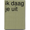 Ik daag je uit door H. Goossens