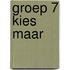 Groep 7 kies maar