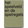 Het speelveld en de spelregels door J. Vranken