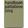 Handboek palliatieve zorg by C. Spreeuwenberg