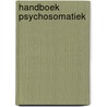 Handboek Psychosomatiek door K. Meijer