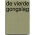 De vierde gongslag