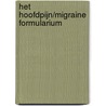 Het hoofdpijn/migraine formularium door E.G.M. Couturier