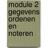 Module 2 Gegevens ordenen en noteren door H. Bakker