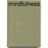 Mindfulness