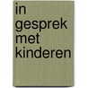 In gesprek met kinderen by A. de Beyn
