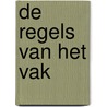 De regels van het vak door Trudy Dehue