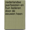 Nederlandse jaarfeesten en hun liederen door de eeuwen heen by M. Nesse