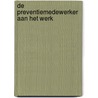 De preventiemedewerker aan het werk by P.J. Diehl