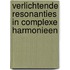 Verlichtende resonanties in complexe harmonieen