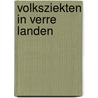 Volksziekten in verre landen door M.W. Borgdorff