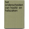 Het onderscheiden van hoofd- en halszaken door F. Balm