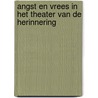 Angst en vrees in het theater van de herinnering by N.O. Eke