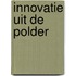 Innovatie uit de polder