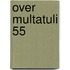 Over Multatuli 55