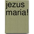 Jezus Maria!