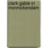 Clark gable in monnickendam by Arnoldussen