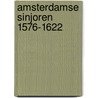 Amsterdamse sinjoren 1576-1622 by Els ten Napel