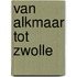 Van Alkmaar tot Zwolle