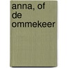 Anna, of De ommekeer door B. Steenbergen