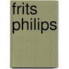 Frits Philips door T. Hofman