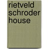 Rietveld schroder house by Veldhuyzen Zanten
