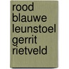 Rood blauwe leunstoel Gerrit Rietveld door G. Rietveld