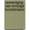 Vereeniging van ernstige kunstenaars by Unknown