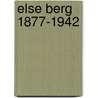 Else berg 1877-1942 door Mabel Hoogendonk