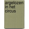 Argelozen in het circus door J. Mok