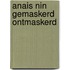 Anais nin gemaskerd ontmaskerd