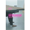 Superuse door J. Jongert