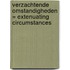 Verzachtende omstandigheden = Extenuating circumstances