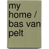 My home / Bas van Pelt door P. Faber