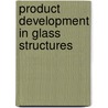Product development in glass structures door Eekhout