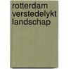 Rotterdam verstedelykt landschap door Frits Palmboom