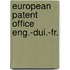European patent office eng.-dui.-fr.