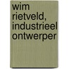 Wim Rietveld, industrieel ontwerper door E. Van Hinte