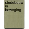 Stedebouw in beweging door Gerrit Achterberg