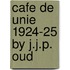 Cafe de unie 1924-25 by j.j.p. oud