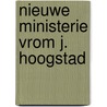 Nieuwe ministerie vrom j. hoogstad door Groenendyk