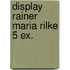 Display rainer maria rilke 5 ex.