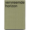 Vervreemde horizon door F. van Ree