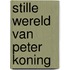 Stille wereld van peter koning
