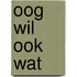Oog wil ook wat